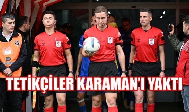 Tetikçiler Karaman'ı yaktı